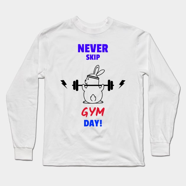 Never Skip GYM Day! Long Sleeve T-Shirt by JC's Fitness Co.